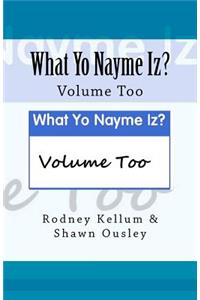 What Yo Nayme Iz
