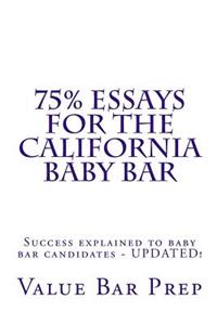 75% Essays for The California Baby Bar