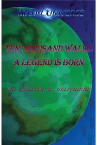Ten Thousand Walks: A Legend Is Born