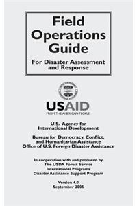 Field Operations Guide for Disaster Assessment and Response