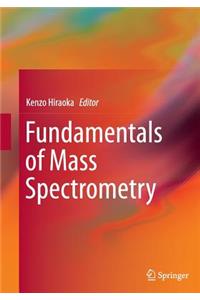 Fundamentals of Mass Spectrometry