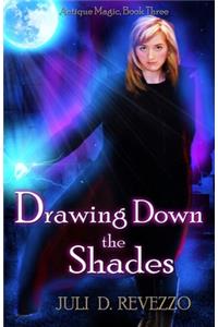 Drawing Down the Shades