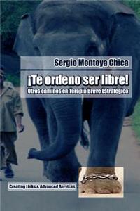 Te ordeno ser libre!