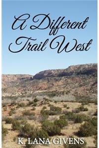 A Different Trail West
