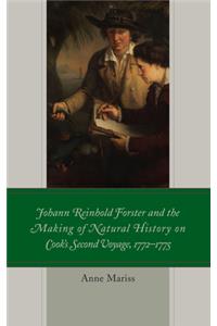 Johann Reinhold Forster and the Making of Natural History on Cook's Second Voyage, 1772–1775