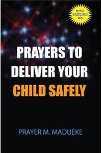Prayers to deliver your child safely