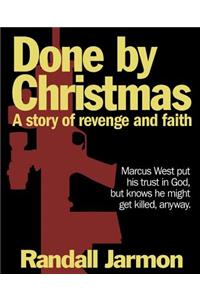 Done by Christmas: A Story of Revenge and Faith