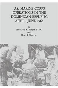 U.S. Marine Corps Operations in the Dominican Republic, April - June 1965