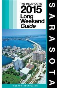 Sarasota - The Delaplaine 2015 Long Weekend Guide