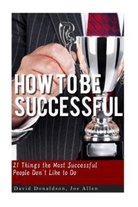 How to be Successful