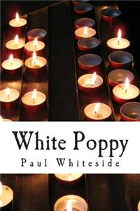 White Poppy: The Smuggler and the Whore
