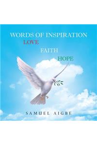 Words of Inspiration on Love, Faith and Hope