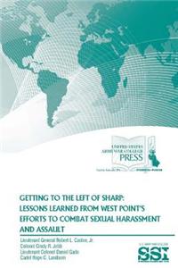 Getting to the Left of Sharp: Lessons Learned from West Point's Efforts to Combat Sexual Harassment and Assault