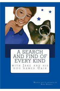 A Search and Find of Every Kind with Jake and his dog named Cain
