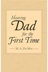 Hearing Dad for the First Time