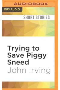 Trying to Save Piggy Sneed
