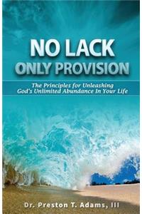 No Lack, Only Provision!