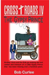 CROSS+ROADS IV, The Gypsy Prince