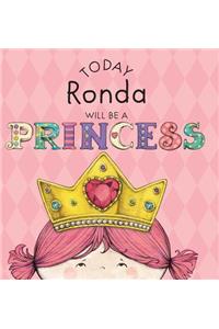 Today Ronda Will Be a Princess