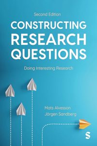 Constructing Research Questions: Doing Interesting Research