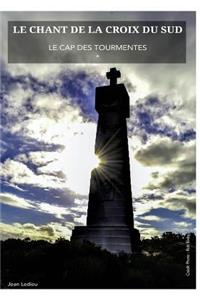 Le Chant de la Croix Du Sud * Le Cap Des Tourmentes