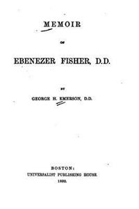 Memoir of Ebenezer Fisher