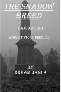 The Shadow Breed - I am Antino