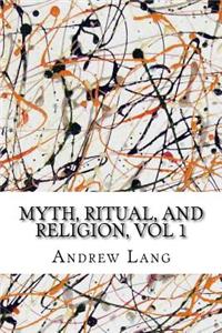 Myth, Ritual, and Religion, Vol 1
