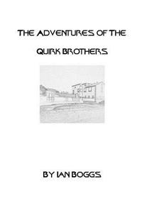 Adventures of the Quirk Brothers