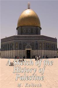 A Sketch of the History of Palestine