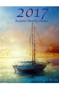 2017 Academic Monthly Planner Beautiful Sailing on the Sea
