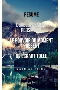 Resume: Developpement Personnel - Le Pouvoir Du Moment Present D'Eckart Tolle