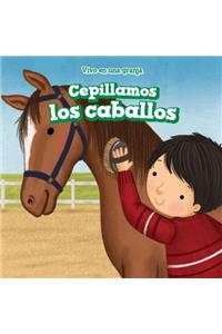 Cepillamos Los Caballos (We Brush the Horses)