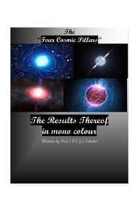 Four Cosmic Pillars; The Result Thereof.