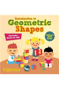 Introduction to Geometric Shapes - Geometry Books for Kids Children's Math Books