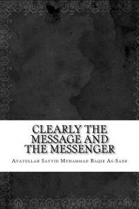 Clearly the Message and the Messenger