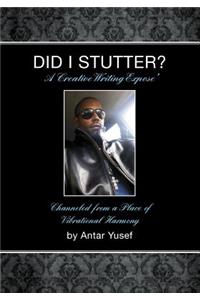 Did I Stutter?