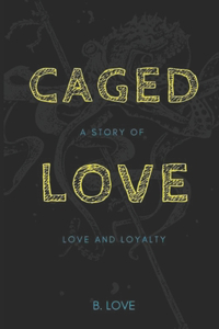 Caged Love