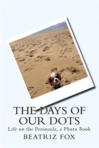 The Days of Our Dots