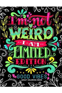 I'm not Weird I am Limited Edition