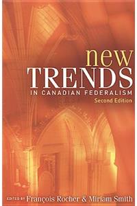 New Trends in Canadian Federalism, Second Edition