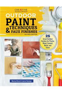 Outdoor Paint Techniques and Faux Finishes, Revised Edition