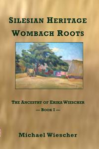 Silesian Heritage, Wombach Roots