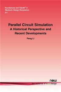 Parallel Circuit Simulation: A Historical Perspective and Recent Developments