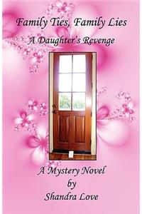 Family Ties, Family Lies - A Daughter's Revenge