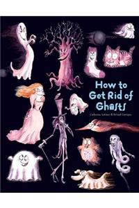 How to Get Rid of Ghosts