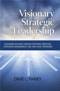 Visionary Strategic Leadership