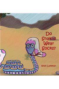 Do Snakes Wear Socks?