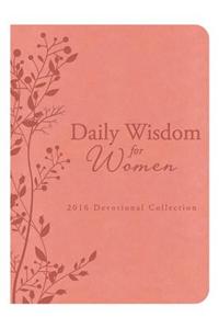 Daily Wisdom for Women 2016 Devotional Collection