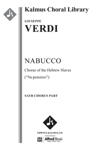 Nabucco, Part III -- Va Pensiero (Chorus of the Enslaved Jews)